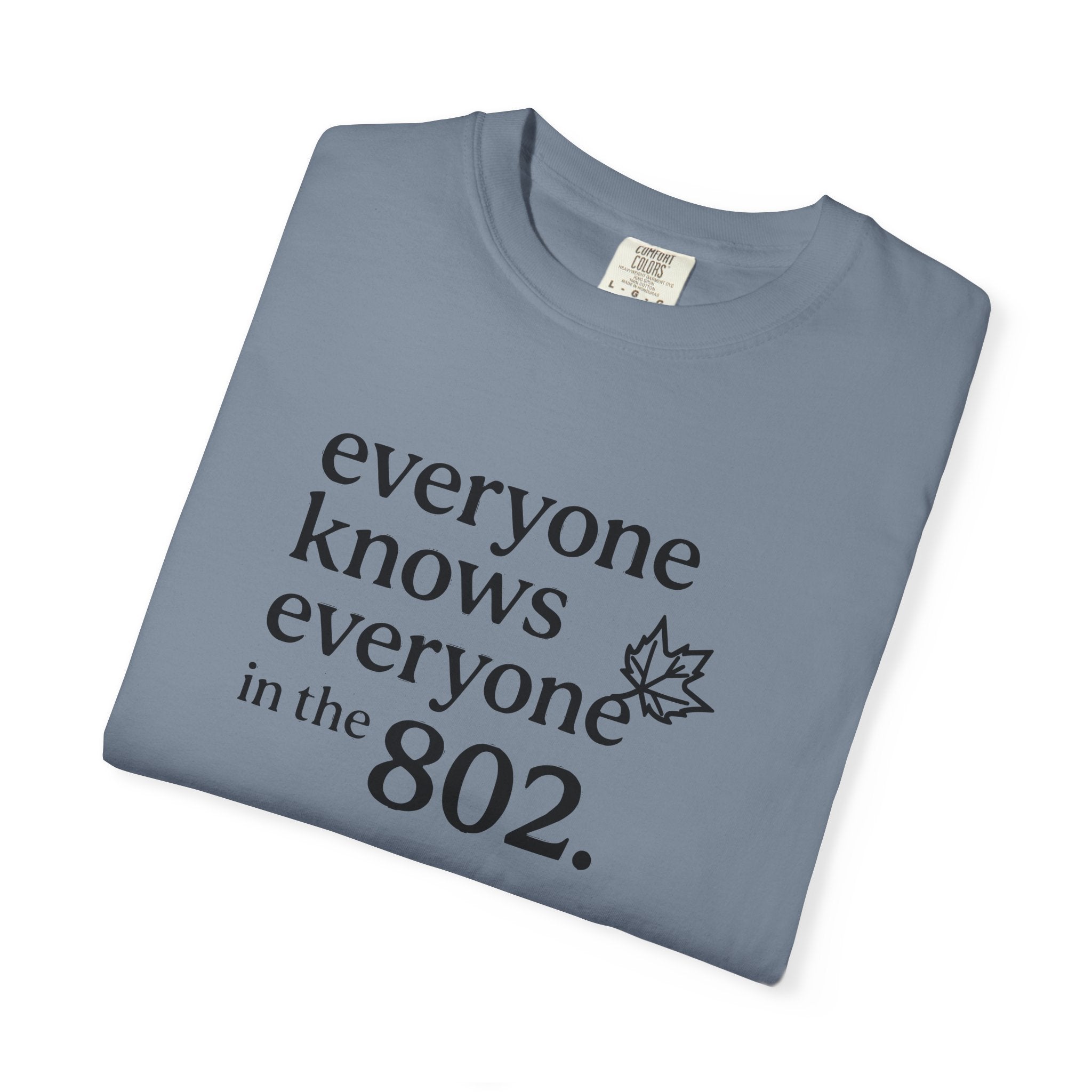 Everyone Knows Everyone in the 802 Vermont Area Code T-Shirt