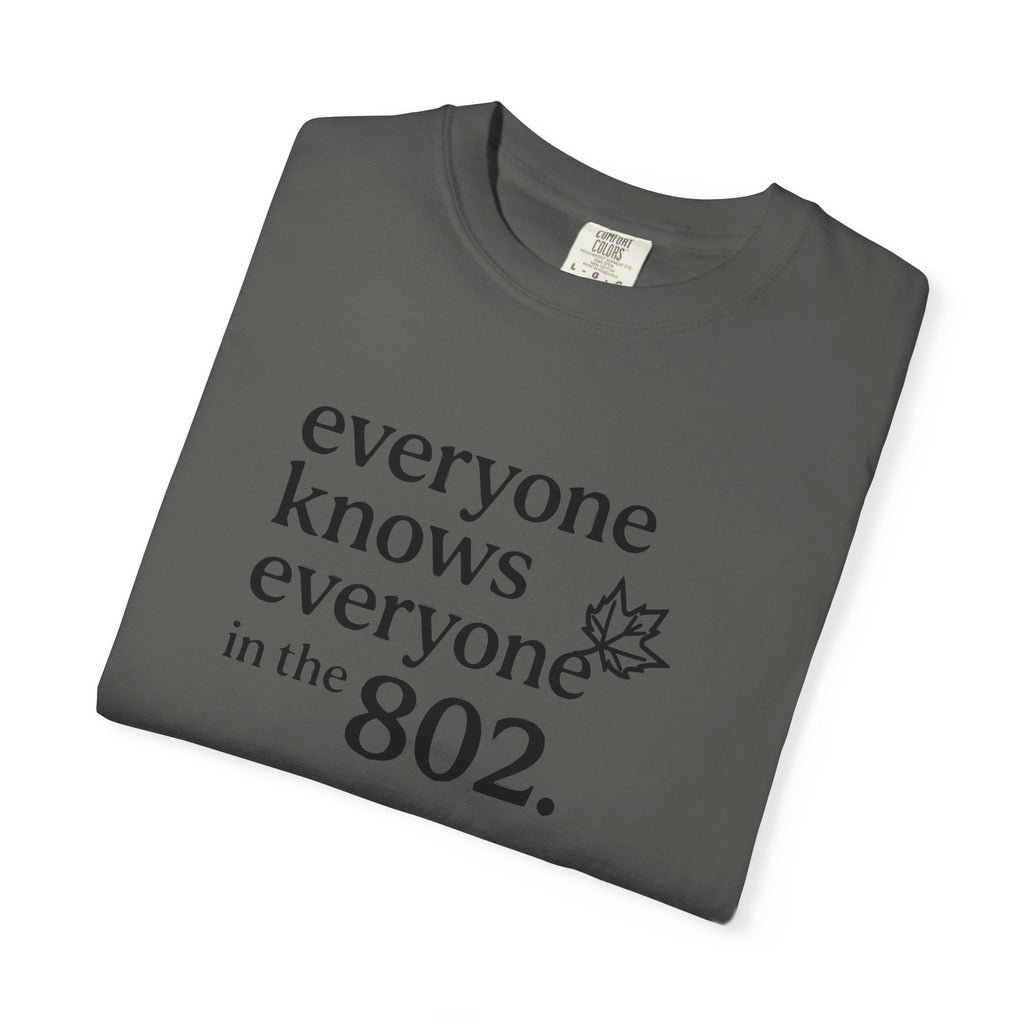 Everyone Knows Everyone in the 802 Vermont Area Code T-Shirt