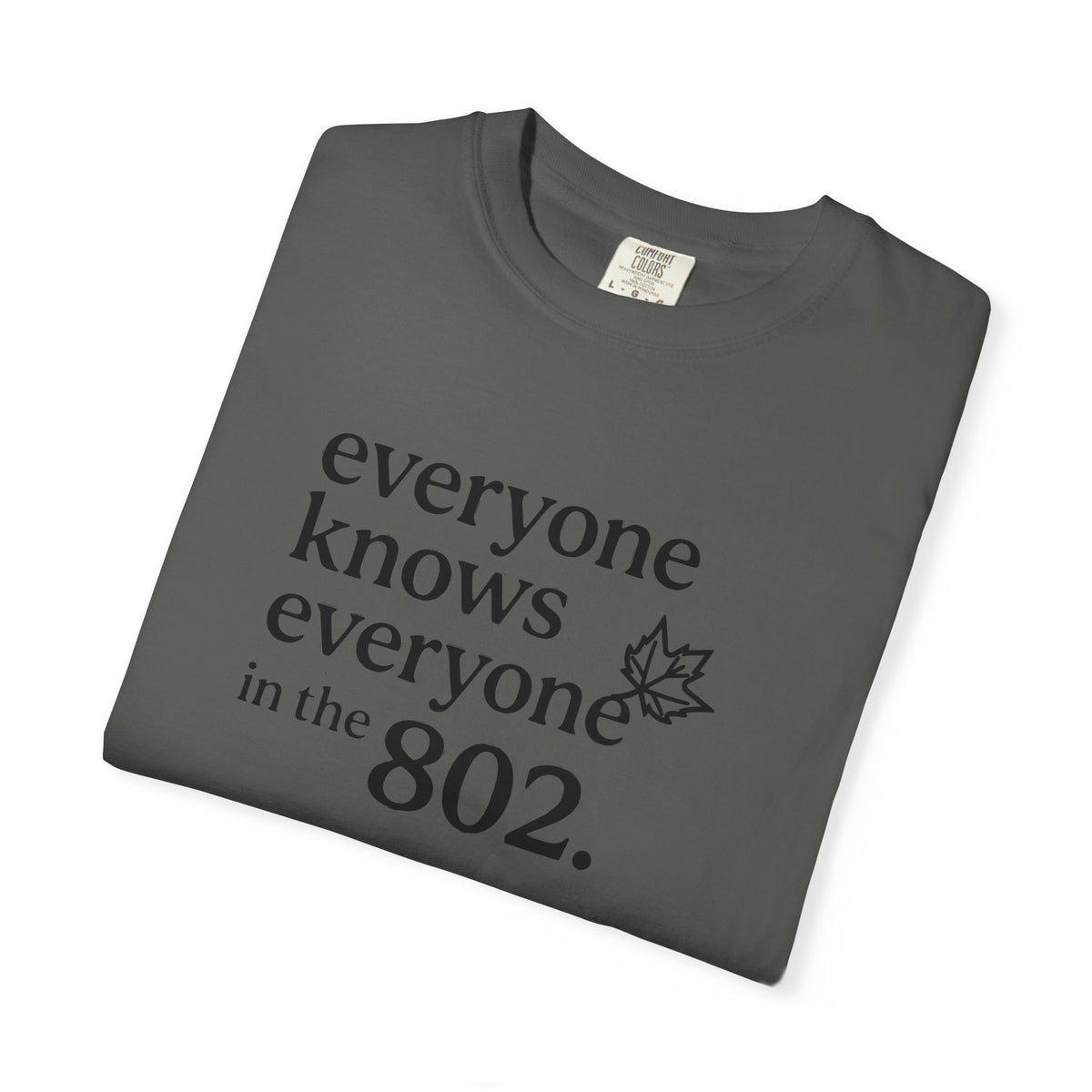 Everyone Knows Everyone in the 802 Vermont Area Code T-Shirt