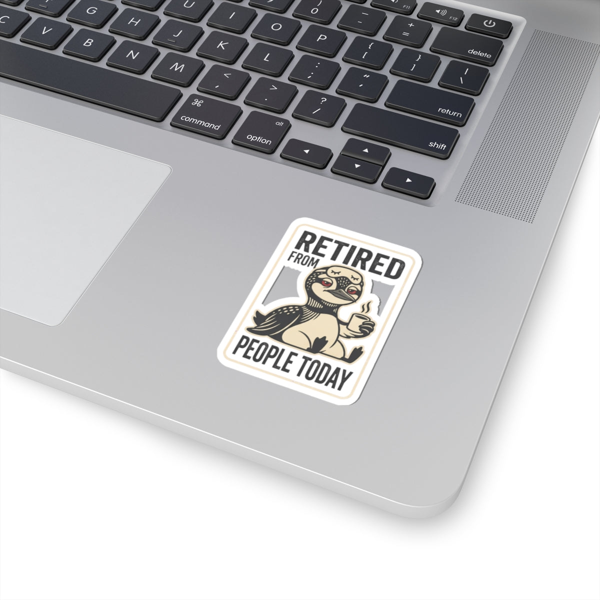 Retired From People Today Kiss-Cut Stickers | Grumpy Humor, Loon Coffee