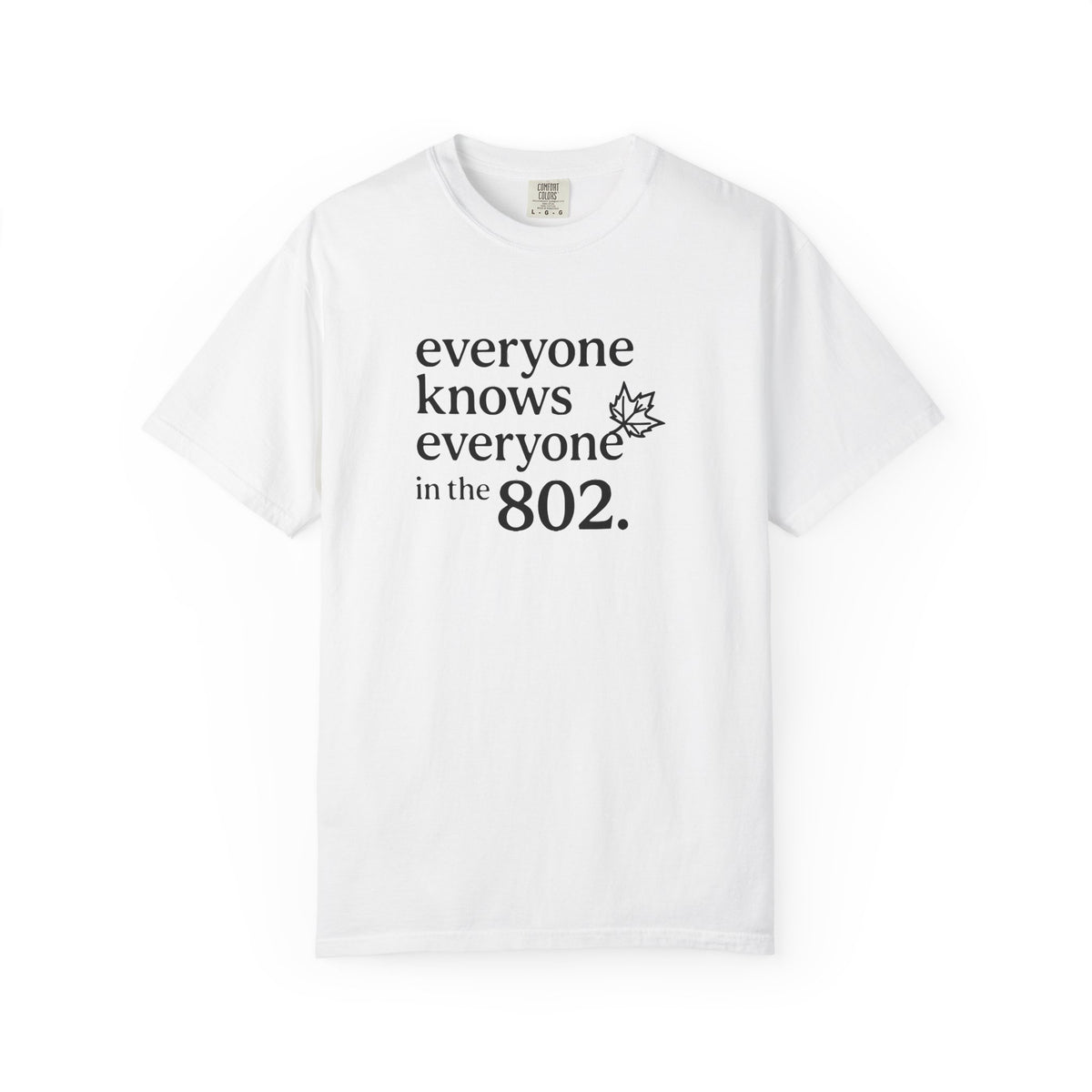 Everyone Knows Everyone in the 802 Vermont Area Code T-Shirt